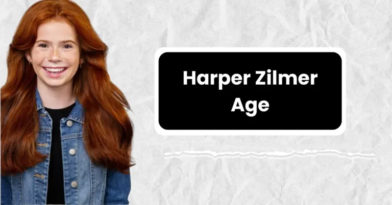 Harper Zilmer Age – Wikipedia, Height, Net Worth, Movies, Boyfriend